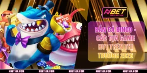 Bắn Cá Bingo - Các Tựa Game HOT Trên Thị Trường 2026