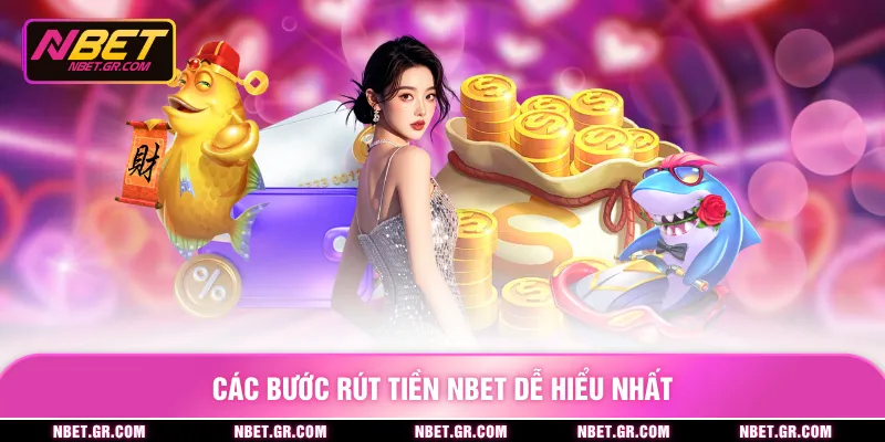 Các bước rút tiền nbet dễ hiểu nhất