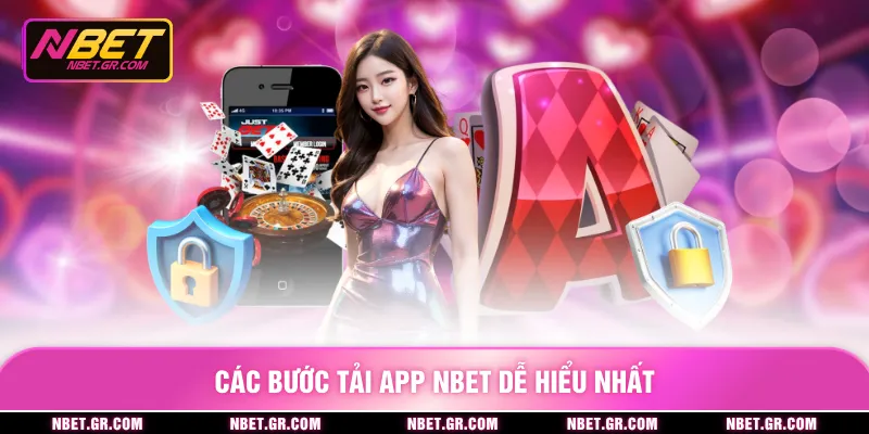 Các bước tải app nbet dễ hiểu nhất
