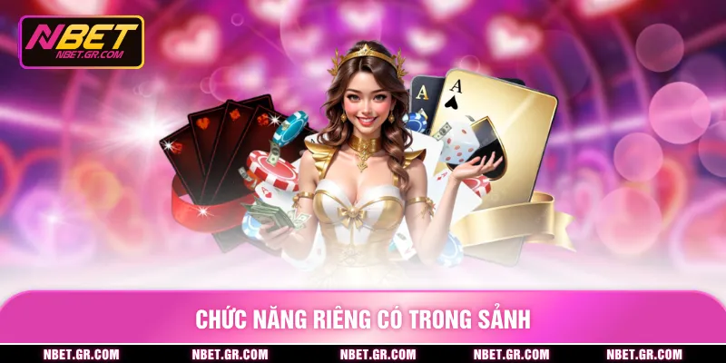 Chức năng riêng có trong sảnh