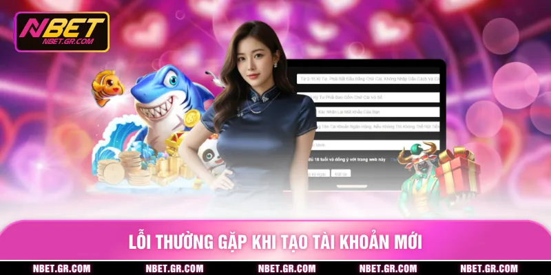 Lỗi thường gặp khi tạo tài khoản mới