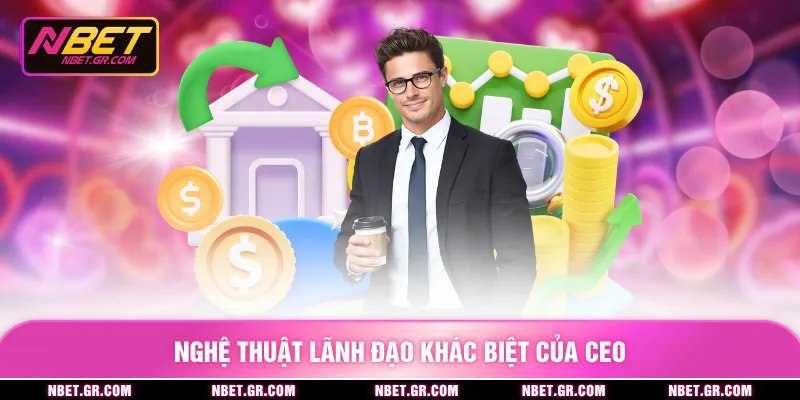 Nghệ thuật lãnh đạo khác biệt của CEO
