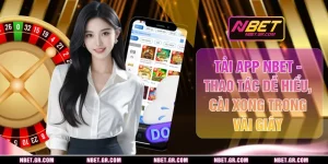 Tải App Nbet - Thao Tác Dễ Hiểu, Cài Xong Trong Vài Giây
