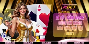 Xì Tố - Cẩm Nang Chơi Bài Dành Cho Tân Thủ Tại NBET