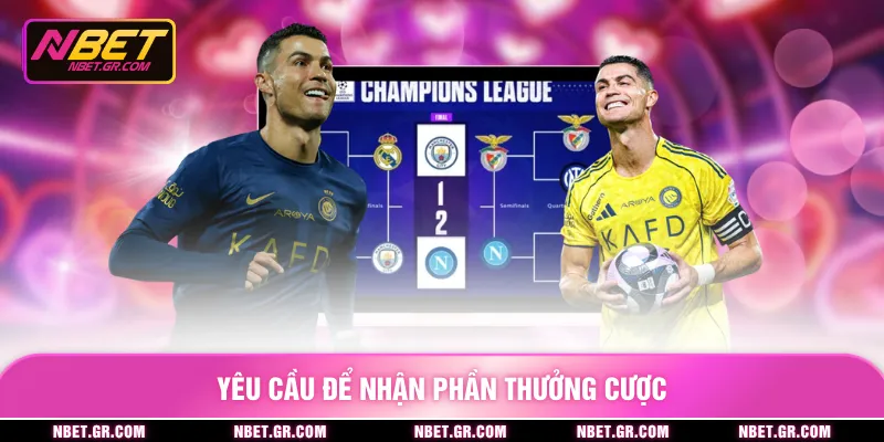 Yêu cầu để nhận phần thưởng cược