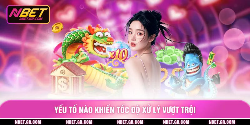 Yếu tố nào khiến tốc độ xử lý vượt trội